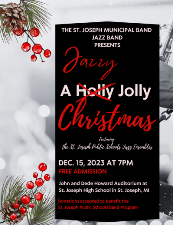 A Jazzy Jolly Christmas with the St. Joseph Municipal Band is Friday, December 15 at 7PM.