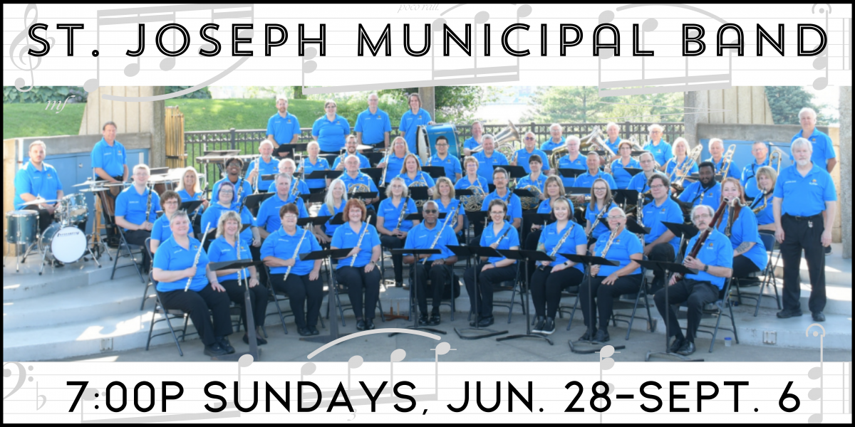 St. Joseph Municipal Band, 7:00 p.m. Sundays, June 28 to September 6