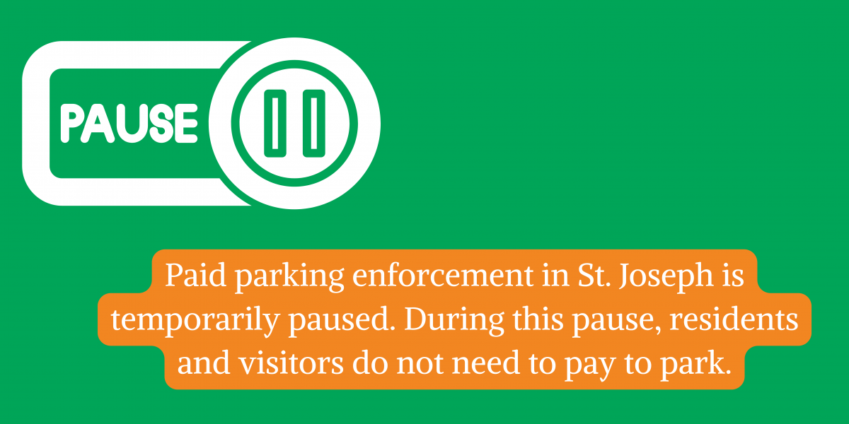 Paid parking enforcement in St. Joseph is temporarily paused.